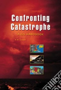 Confronting Catastrophe libro in lingua di Greene R. W.