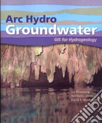 Arc Hydro Groundwater libro in lingua di Strassberg Gil, Jones Norman L., Maidment David R.