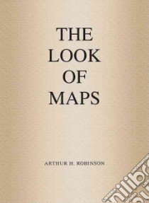 The Look of Maps libro in lingua di Robinson Arthur Howard
