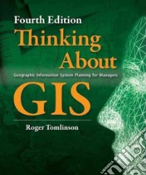 Thinking About Gis libro in lingua di Tomlinson Roger, Dangermond Jack (FRW)