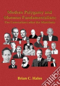 Modern Polygamy and Mormon Fundamentalism libro in lingua di Hales Brian C.