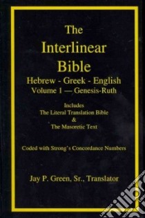 The Interlinear Hebrew-Greek-English Bible libro in lingua di Green Jay Patrick Sr.