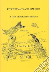 Intentionality and Semiotics libro in lingua di Deely John