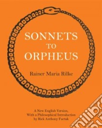 Sonnets to Orpheus libro in lingua di Rilke Rainer Maria, Furtak Rick Anthony (INT)