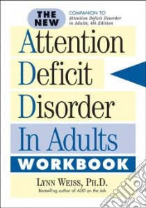 The New Attention Deficit Disorder in Adults Workbook libro in lingua di Weiss Lynn
