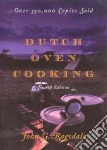 Dutch Oven Cooking libro in lingua di Ragsdale John G., Zinkgraf G. F. (ILT)