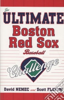 The Ultimate Boston Red Sox Baseball Challenge libro in lingua di Nemec David, Flatow Scott