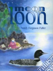 Moon Loon libro in lingua di Fuller Sandy Ferguson