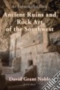 Ancient Ruins and Rock Art of the Southwest libro in lingua di Noble David Grant