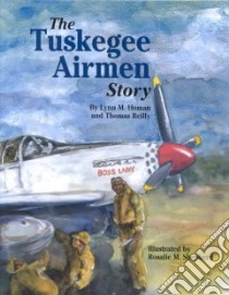 The Tuskegee Airmen Story libro in lingua di Homan Lynn M., Reilly Thomas, Shepherd Rosalie M. (ILT)