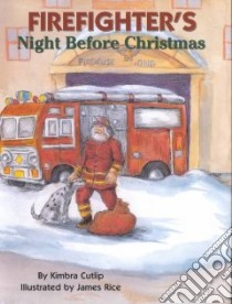 Firefighter's Night Before Christmas libro in lingua di Cutlip Kimbra, Rice James (ILT)