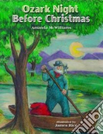 Ozark Night Before Christmas libro in lingua di McWilliams Amanda, Rice James (ILT)
