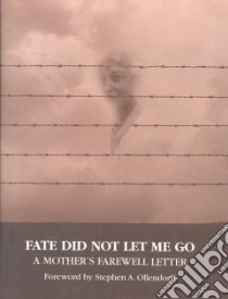 Fate Did Not Let Me Go libro in lingua di Ollendorff Valli, Ollendorff Stephen A. (FRW), Pervan Ivan (PHT), Bemporad Alex (PHT), Ollendorff Stephen A.