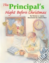 The Principal's Night Before Christmas libro in lingua di Layne Steven L., Rice James