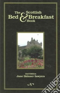 The Scottish Bed & Breakfast Book libro in lingua di Sawyers June Skinner