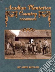 Acadian Plantation Country Cookbook libro in lingua di Butler Anne