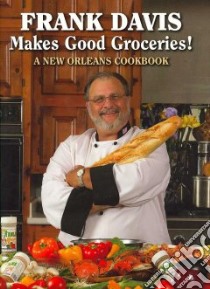 Frank Davis Makes Good Groceries! libro in lingua di Davis Frank