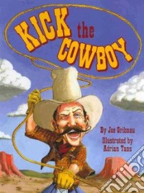 Kick the Cowboy libro in lingua di Gribnau Joe, Tans Adrian (ILT)