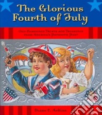 The Glorious Fourth of July libro in lingua di Arkins Diane C.