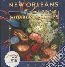 New Orleans Classic Gumbos & Soups libro in lingua di Wohl Kit