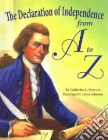 The Declaration of Independence from A to Z libro in lingua di Osornio Catherine L., Johnson Layne (ILT)