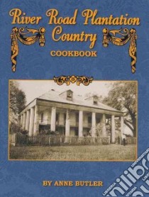 River Road Plantation Country Cookbook libro in lingua di Butler Anne