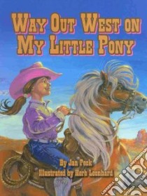 Way Out West on My Little Pony libro in lingua di Peck Jan, Leonhard Herb (ILT)