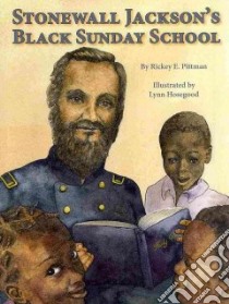 Stonewall Jackson's Black Sunday School libro in lingua di Pittman Rickey E., Hosegood Lynn (ILT)