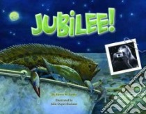 Jubilee! libro in lingua di Tunks Karyn W., Buckner Julie Dupre (ILT)