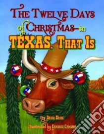 The Twelve Days of Christmas - In Texas, That Is libro in lingua di Davis David, Camling Candance (ILT)