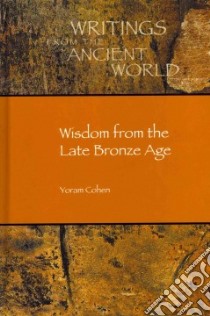 Wisdom from the Late Bronze Age libro in lingua di Cohen Yoram, George Andrew R. (EDT)