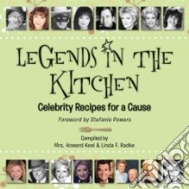 Legends in the Kitchen libro in lingua di Keel Howard Mrs. (COM), Radke Linda F. (COM), Powers Stefanie (FRW)
