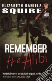 Remember the Alibi libro in lingua di Squire Elizabeth Daniels