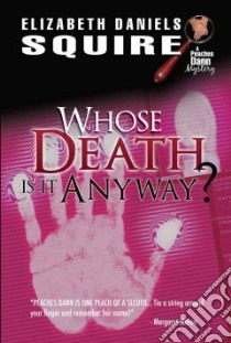 Whose Death Is It Anyway? libro in lingua di Squire Elizabeth Daniels