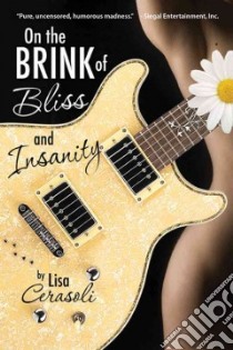 On the Brink of Bliss and Insanity libro in lingua di Cerasoli Lisa