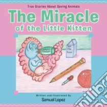 The Miracle of the Little Kitten libro in lingua di Lopez Samuel, Lopez Samuel (ILT)