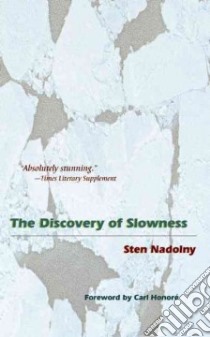 The Discovery Of Slowness libro in lingua di Nadolny Sten, Freedman Ralph (TRN), Honore Carl (FRW)