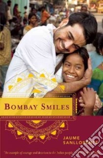 Bombay Smiles libro in lingua di Sanllorente Jaume, Gout Gwendollyn (TRN), Dreesen Robert (TRN)