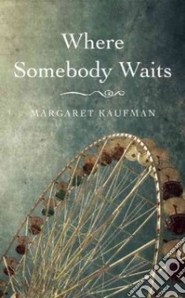 Where Somebody Waits libro in lingua di Kaufman Margaret