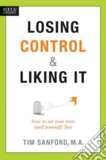 Losing Control & Liking It libro in lingua di Sanford Tim