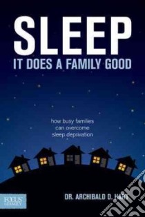 Sleep, It Does a Family Good libro in lingua di Hart Archibald D.