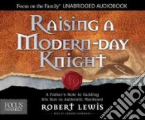 Raising a Modern-Day Knight libro in lingua di Lewis Robert, Hermann Edward (NRT)