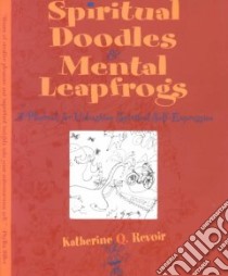 Spiritual Doodles and Mental Leapfrogs libro in lingua di Revoir Katherine Q.