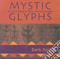 Mystic Glyphs libro in lingua di Rogers Barb