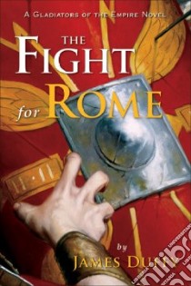 The Fight for Rome libro in lingua di Duffy James