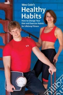 Wes Cole's Healthy Habits libro in lingua di Cole Wes