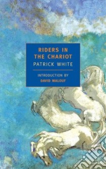 Riders in the Chariot libro in lingua di White Patrick, Malouf David (INT)