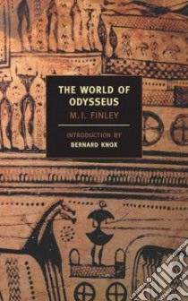 The World of Odysseus libro in lingua di Finley M. I., Knox Bernard (INT)