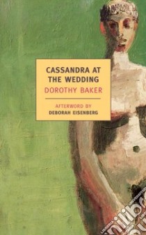Cassandra At The Wedding libro in lingua di Baker Dorothy, Eisenberg Deborah (AFT)