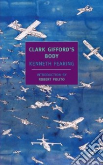 Clark Gifford's Body libro in lingua di Fearing Kenneth, Polito Robert (INT)